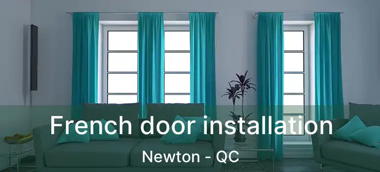  French door installation Newton - QC