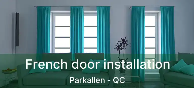  French door installation Parkallen - QC