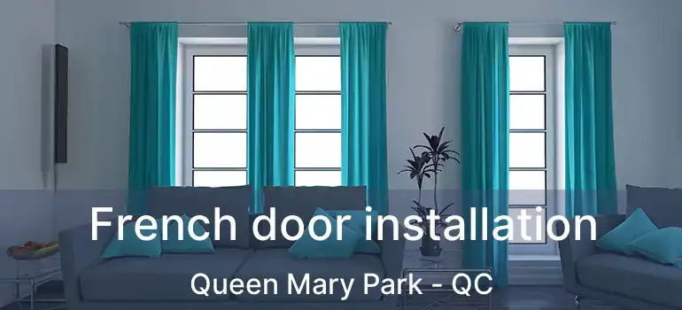  French door installation Queen Mary Park - QC