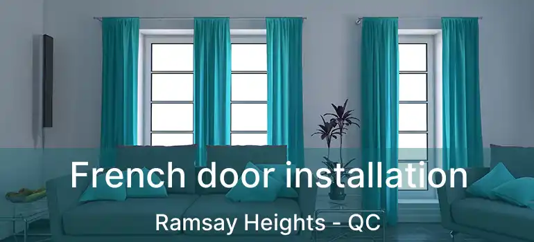  French door installation Ramsay Heights - QC