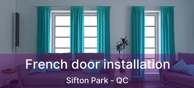  French door installation Sifton Park - QC