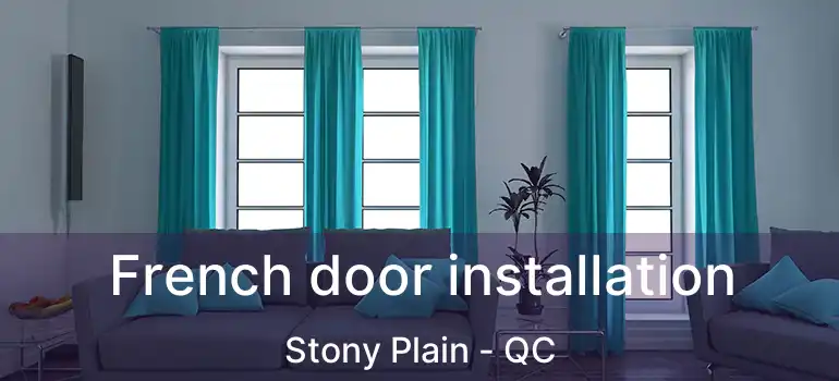  French door installation Stony Plain - QC