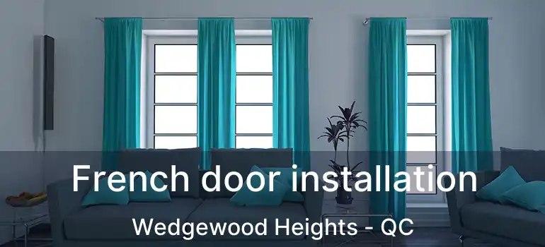  French door installation Wedgewood Heights - QC