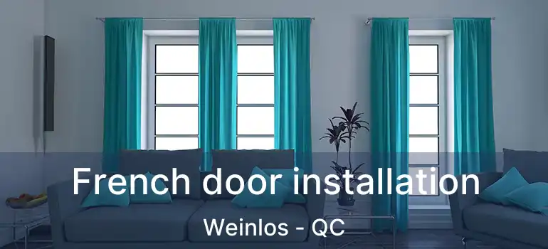  French door installation Weinlos - QC