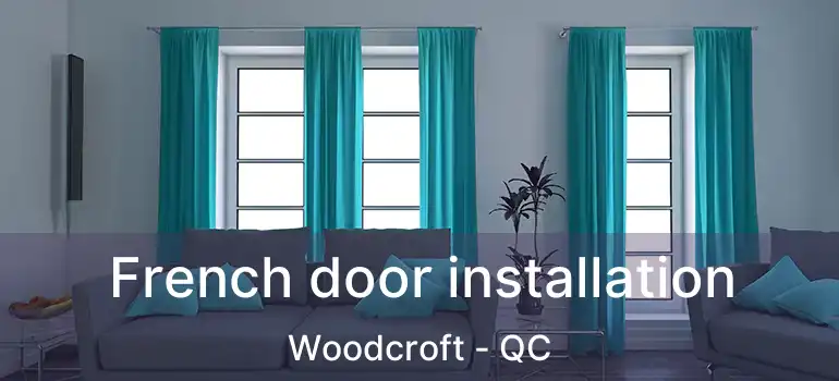  French door installation Woodcroft - QC