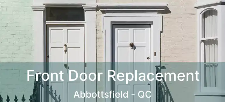  Front Door Replacement Abbottsfield - QC