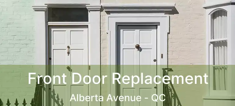  Front Door Replacement Alberta Avenue - QC