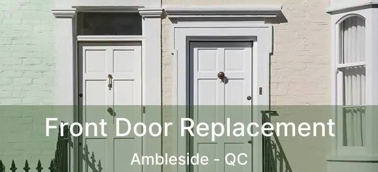  Front Door Replacement Ambleside - QC