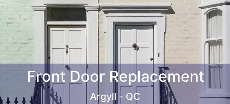  Front Door Replacement Argyll - QC