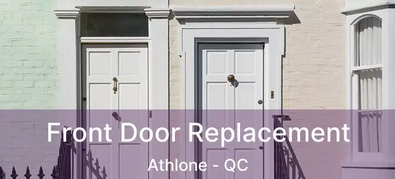  Front Door Replacement Athlone - QC