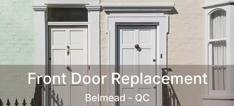  Front Door Replacement Belmead - QC
