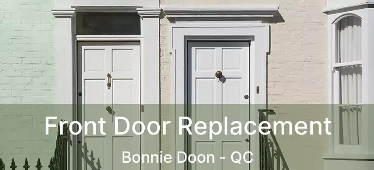  Front Door Replacement Bonnie Doon - QC