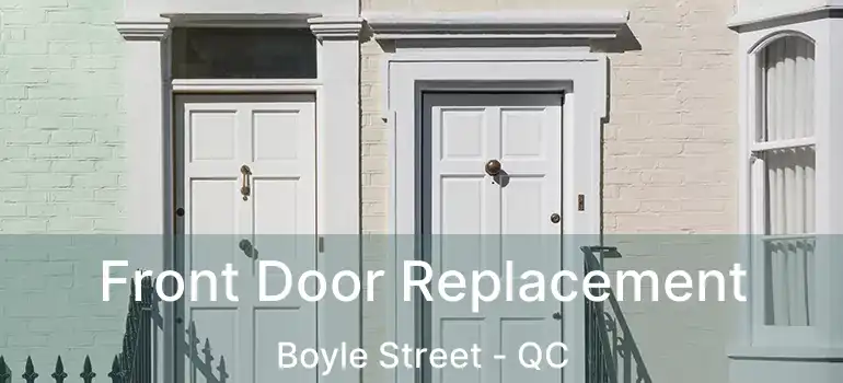  Front Door Replacement Boyle Street - QC