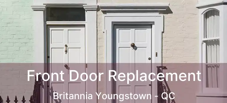  Front Door Replacement Britannia Youngstown - QC