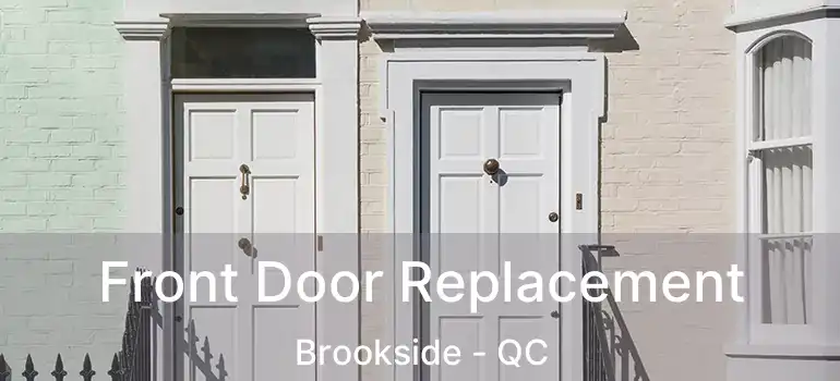  Front Door Replacement Brookside - QC
