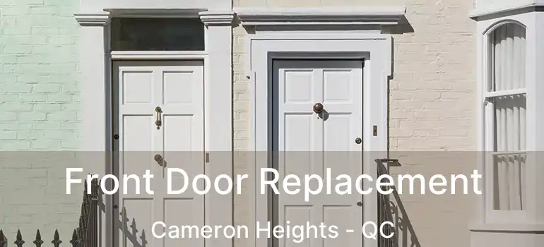  Front Door Replacement Cameron Heights - QC