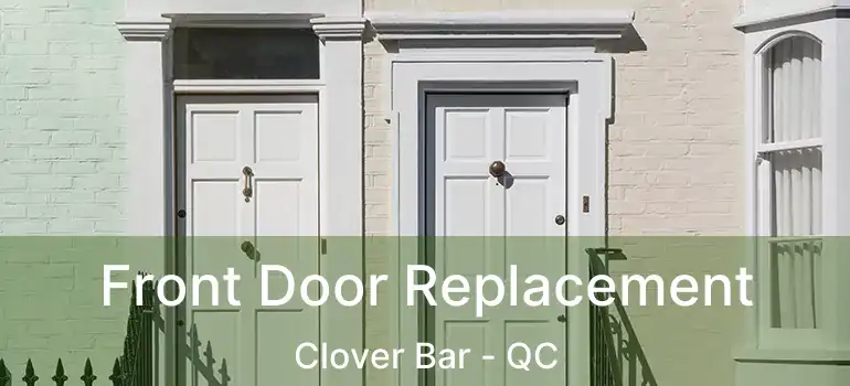  Front Door Replacement Clover Bar - QC