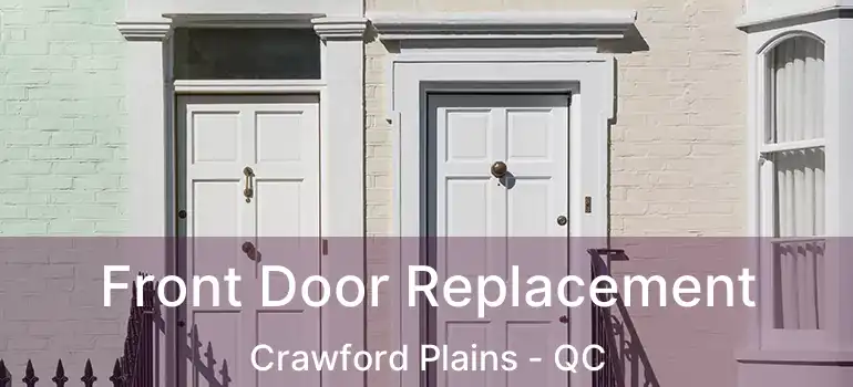  Front Door Replacement Crawford Plains - QC