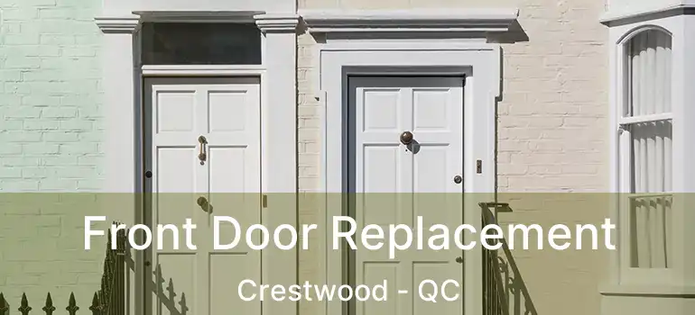  Front Door Replacement Crestwood - QC