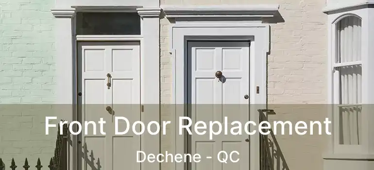  Front Door Replacement Dechene - QC