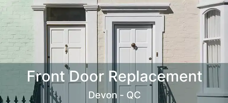  Front Door Replacement Devon - QC