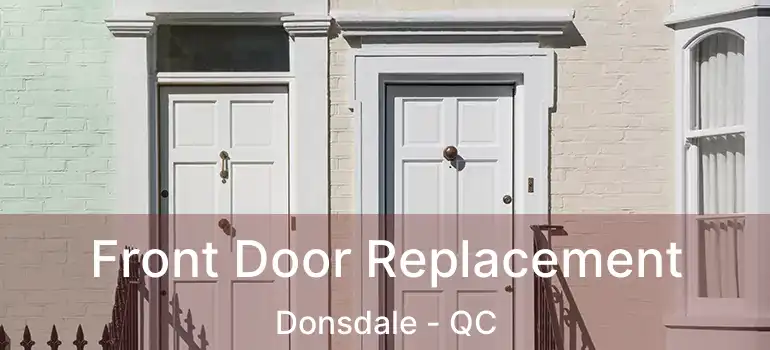  Front Door Replacement Donsdale - QC
