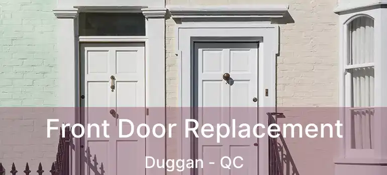  Front Door Replacement Duggan - QC