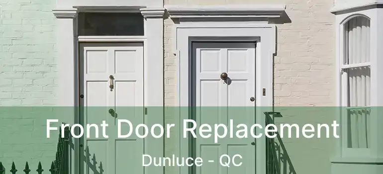  Front Door Replacement Dunluce - QC