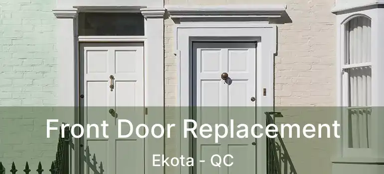  Front Door Replacement Ekota - QC