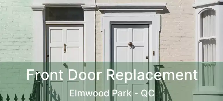  Front Door Replacement Elmwood Park - QC