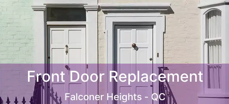  Front Door Replacement Falconer Heights - QC