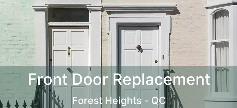  Front Door Replacement Forest Heights - QC