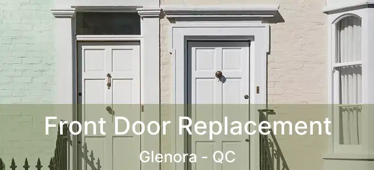  Front Door Replacement Glenora - QC