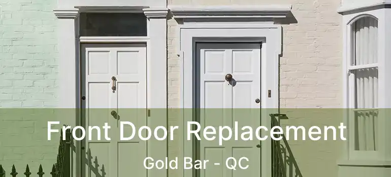  Front Door Replacement Gold Bar - QC