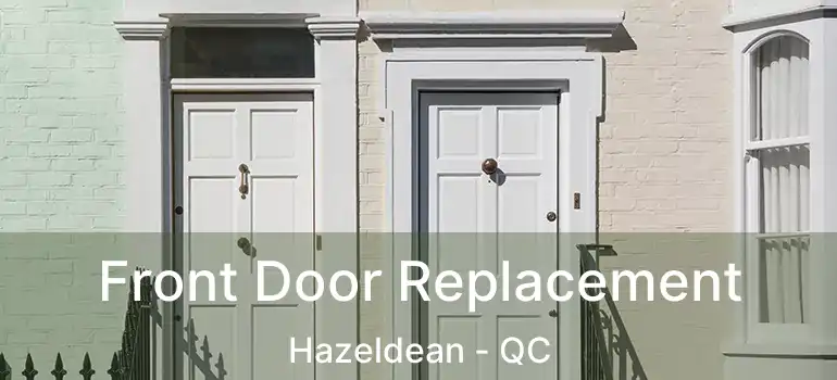  Front Door Replacement Hazeldean - QC