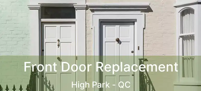  Front Door Replacement High Park - QC