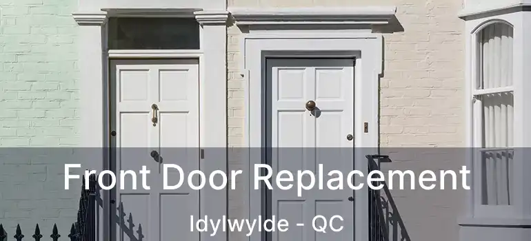  Front Door Replacement Idylwylde - QC