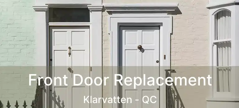  Front Door Replacement Klarvatten - QC
