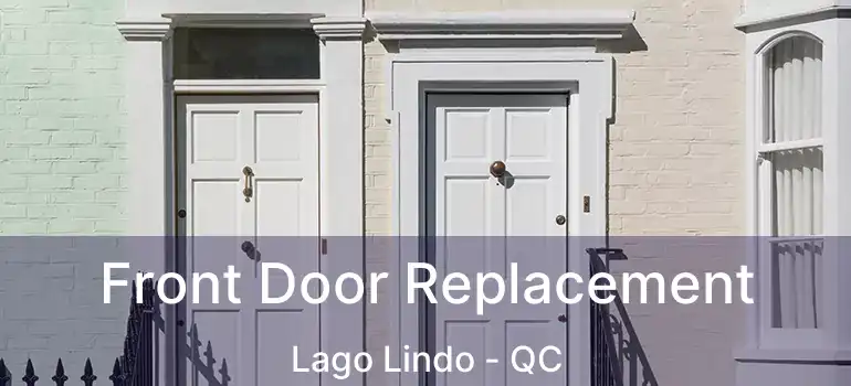  Front Door Replacement Lago Lindo - QC