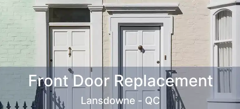  Front Door Replacement Lansdowne - QC