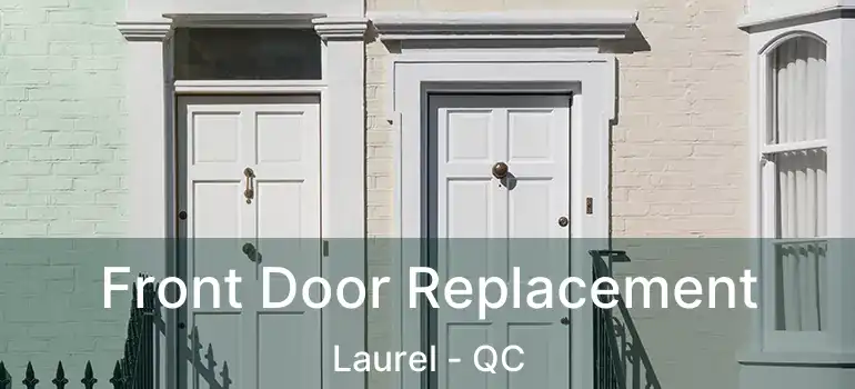  Front Door Replacement Laurel - QC