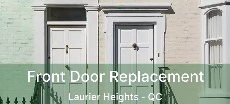  Front Door Replacement Laurier Heights - QC