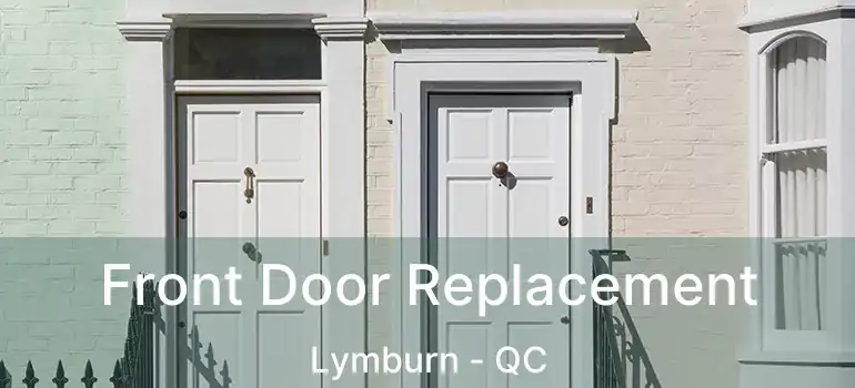  Front Door Replacement Lymburn - QC