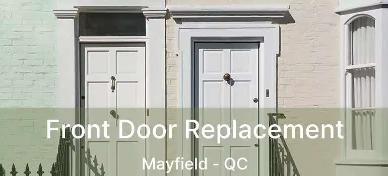  Front Door Replacement Mayfield - QC