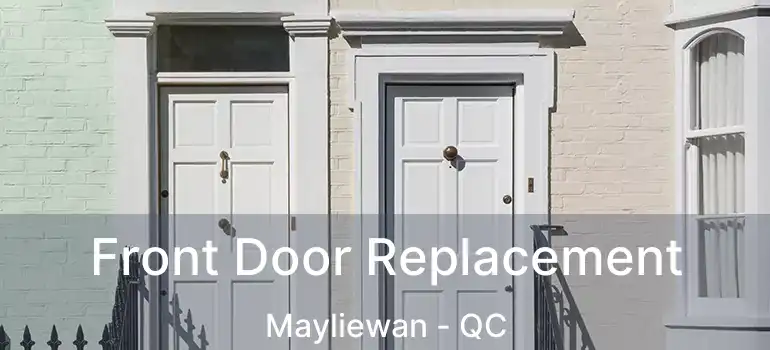  Front Door Replacement Mayliewan - QC