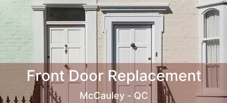  Front Door Replacement McCauley - QC