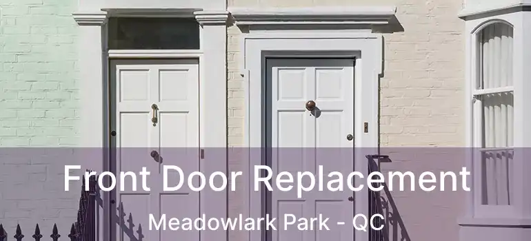  Front Door Replacement Meadowlark Park - QC