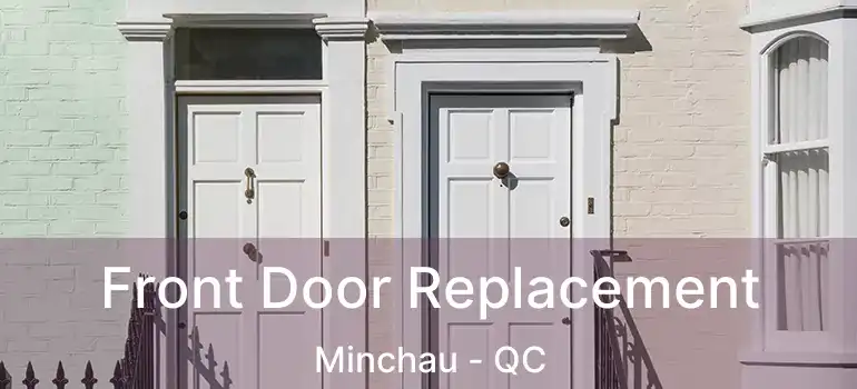  Front Door Replacement Minchau - QC