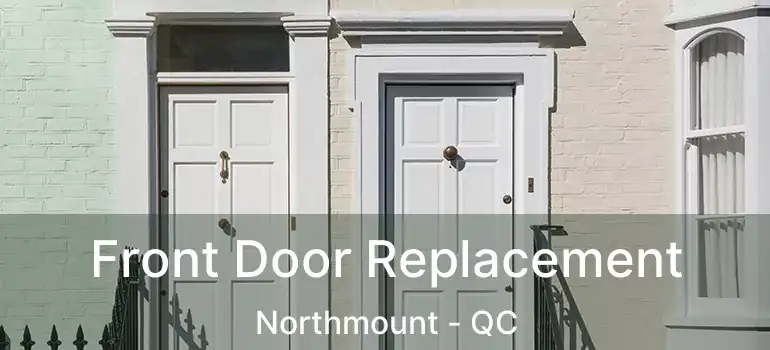  Front Door Replacement Northmount - QC