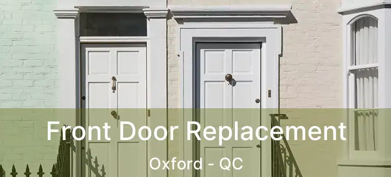 Front Door Replacement Oxford - QC